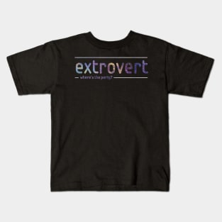 Extrovert - where's the party? Kids T-Shirt